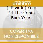 (LP Vinile) Year Of The Cobra - Burn Your Dead Ep (Red Vinyl) (12')