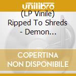 (LP Vinile) Ripped To Shreds - Demon Scriptures vinile