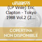(LP Vinile) Eric Clapton - Tokyo 1988 Vol.2 (2 Lp) vinile