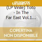 (LP Vinile) Toto - In The Far East Vol.1 (2 Lp) lp vinile