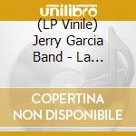 (LP Vinile) Jerry Garcia Band - La Paloma Theater Vol.1 (2 Lp) vinile