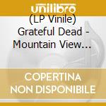 (LP Vinile) Grateful Dead - Mountain View 1994 Vol.2 (2 Lp) vinile