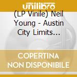 (LP Vinile) Neil Young - Austin City Limits Vol.2 (2 Lp) vinile