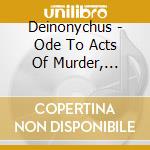 Deinonychus - Ode To Acts Of Murder, Dystopia And Suicide cd