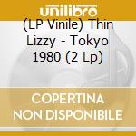 (LP Vinile) Thin Lizzy - Tokyo 1980 (2 Lp) lp vinile