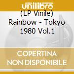 (LP Vinile) Rainbow - Tokyo 1980 Vol.1 vinile