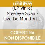 (LP Vinile) Steeleye Span - Live De Montfort Hall - Leicester 1977 (2 Lp) lp vinile