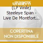 (LP Vinile) Steeleye Span - Live De Montfort Hall - Leicester 1977 (2 Lp) vinile