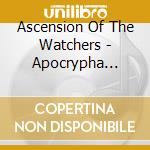 Ascension Of The Watchers - Apocrypha (Ltd.Digi) cd