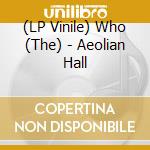 (LP Vinile) Who (The) - Aeolian Hall vinile
