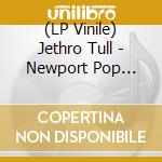 (LP Vinile) Jethro Tull - Newport Pop Festival 1969 (2 Lp) vinile
