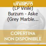 (LP Vinile) Burzum - Aske (Grey Marble Vinyl) vinile