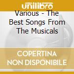Various - The Best Songs From The Musicals cd musicale di Various