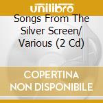 Songs From The Silver Screen/ Various (2 Cd) cd