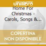 Home For Christmas - Carols, Songs & Music / Various (3 Cd) cd musicale di Various