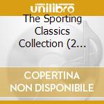 The Sporting Classics Collection (2 Cd) / Various cd musicale di Various