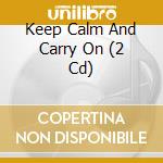 Keep Calm And Carry On (2 Cd) cd