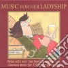 Music For Her Ladyship (2 Cd) / Various cd