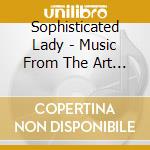 Sophisticated Lady - Music From The Art Deco Era / Various cd musicale di Sophisticated Lady