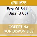 Best Of British Jazz (3 Cd) cd musicale di River Productions