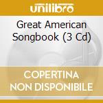 Great American Songbook (3 Cd) cd musicale di River Productions