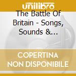 The Battle Of Britain - Songs, Sounds & Speeches / Various cd