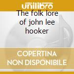 The folk lore of john lee hooker cd