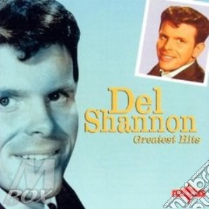 Greatest hits cd musicale di Del Shannon