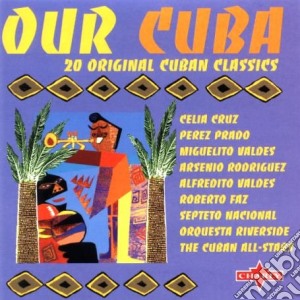Our cuba compilation cd musicale di Artisti Vari