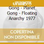 Gong - Planet Gong - Floating Anarchy 1977 cd