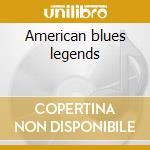 American blues legends cd