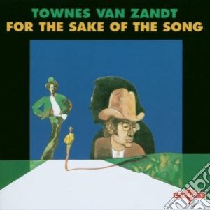 Townes Van Zandt - For The Sake Of The Song cd musicale di Van zandt townes