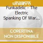 Funkadelic - The Electric Spanking Of War Babies cd musicale di Funkadelic