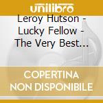 Leroy Hutson - Lucky Fellow - The Very Best Of.. cd