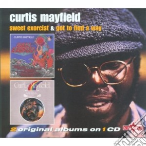 Curtis Mayfield - Got ToFind A Way & Sweet Exorcist cd musicale di Curtis Mayfield