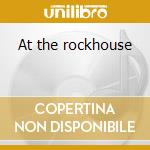 At the rockhouse cd