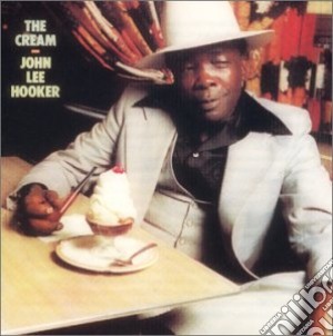 John Lee Hooker - The Cream (2 Cd) cd musicale di HOOKER J.L.