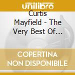 Curtis Mayfield - The Very Best Of (2 Cd) cd musicale di MAYFIELD CURTIS