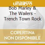 Bob Marley & The Wailers - Trench Town Rock cd