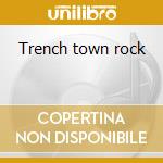 Trench town rock cd