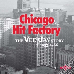Chicago Hit Factory: The Vee Jay Story 1 (10 Cd) cd musicale di Artisti Vari