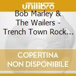 Bob Marley & The Wailers - Trench Town Rock (4 Cd) cd musicale di Bob Marley And The Wailers
