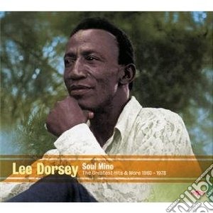 Lee Dorsey - Soul Mine - The Greatest Hits & More (2 Cd) cd musicale di Lee Dorsey