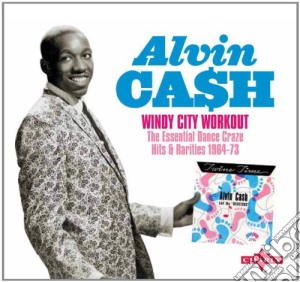 Alvin Cash - Windy City Workout (2 Cd) cd musicale di Alvin Cash