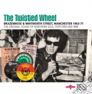 Twisted Wheel (The): Brazennose & Whitworth Street Manchester 1963-71 cd musicale di Club soul vol 2