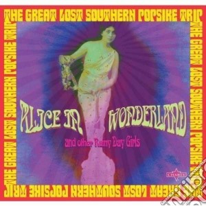 Alice In Wonderland - Alice In Wonderland And Other Rainy Day Girls (2 Cd) cd musicale di Alice in wonderland