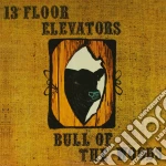 13Th Floor Elevators - Bull Of The Woods (2 Cd) cd