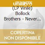 (LP Vinile) Bollock Brothers - Never Mind The Bollocks lp vinile di Bollock Brothers
