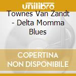 Townes Van Zandt - Delta Momma Blues cd