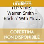 (LP Vinile) Warren Smith - Rockin' With Mr.  Uranium (10